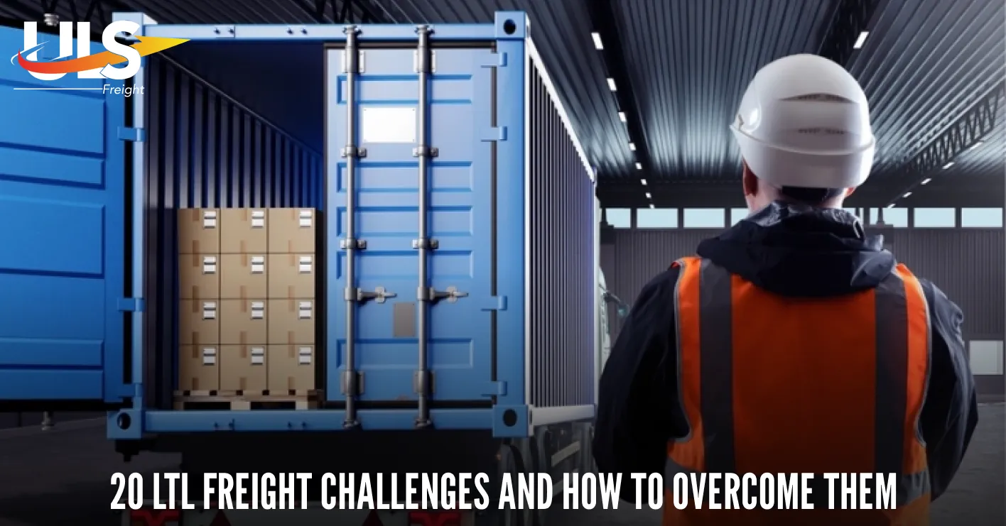 20 LTL Freight Challenges and How to Overcome Them