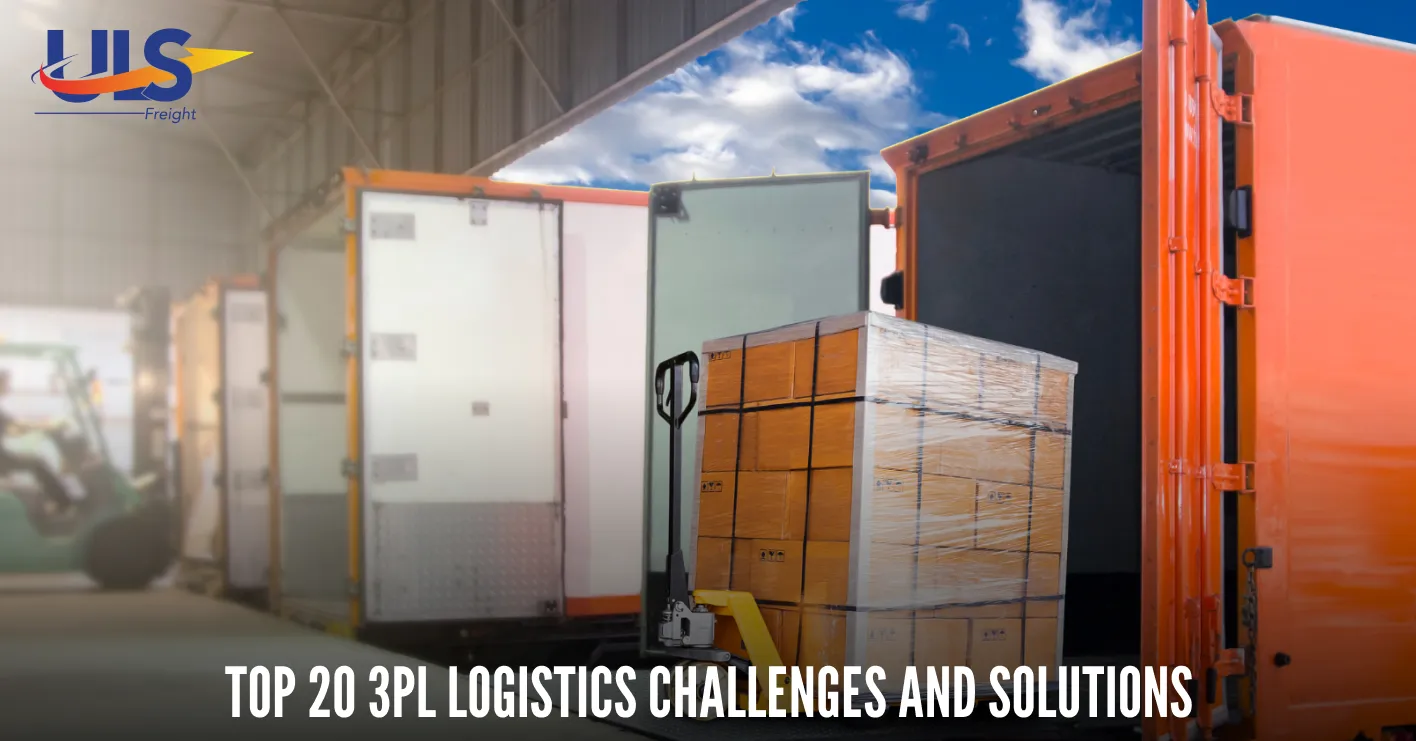 Top 20 3PL Logistics Challenges and Solutions