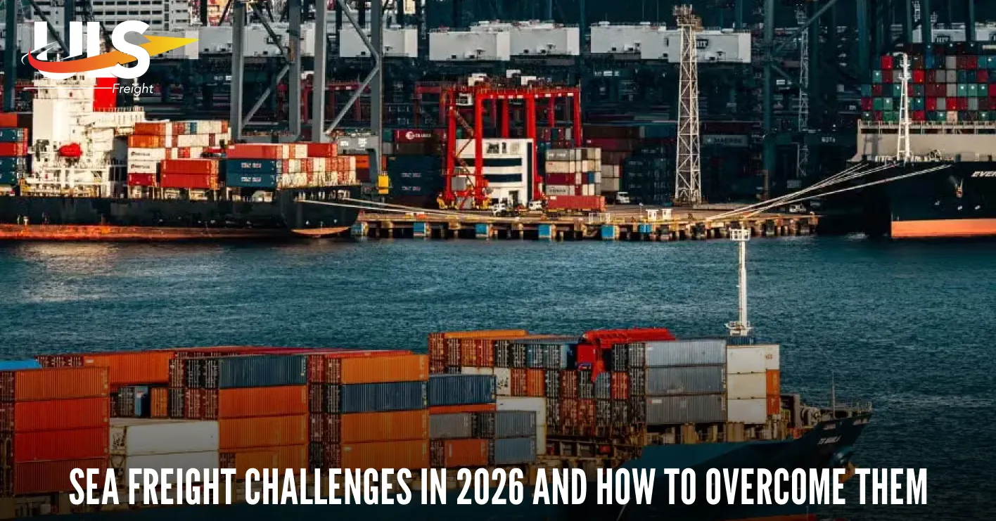 Sea Freight Challenges in 2026 and How to Overcome Them