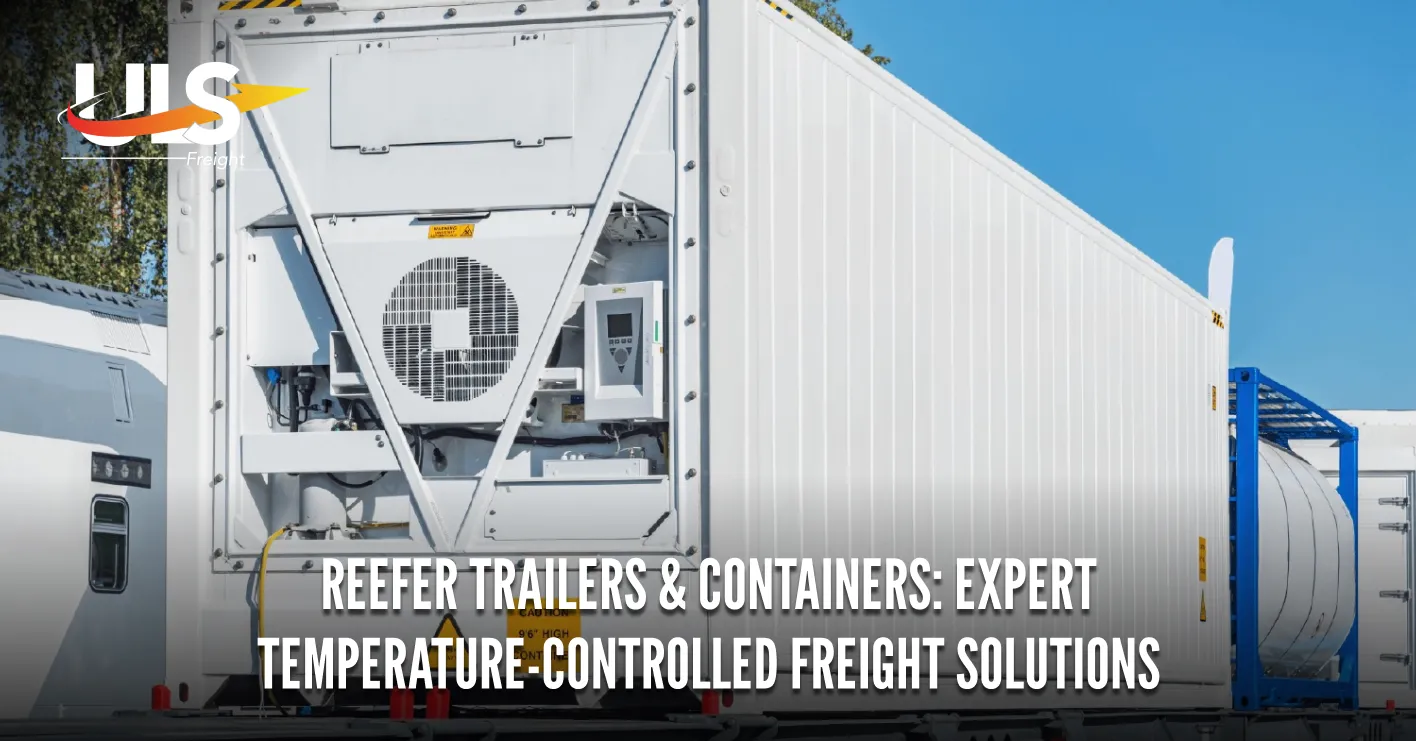 Reefer Trailers & Containers: Expert Temperature-Controlled Freight Solutions